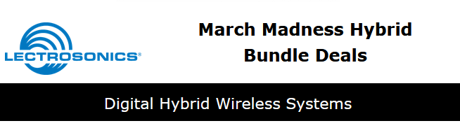 Lectrosonics March Madness Hybrid Bundle Deals